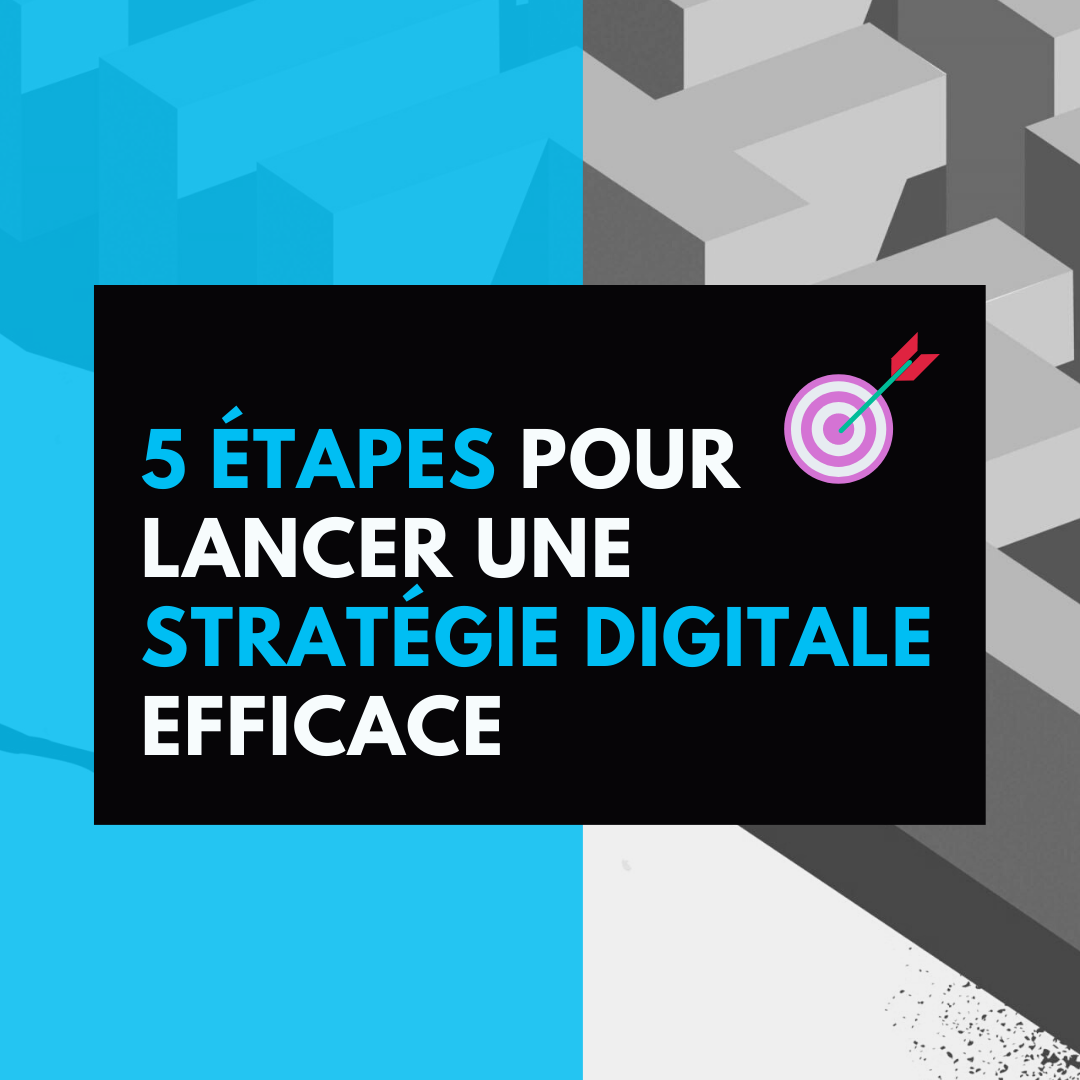 5 étapes pour lancer une stratégie digitale efficace sans se disperser ...